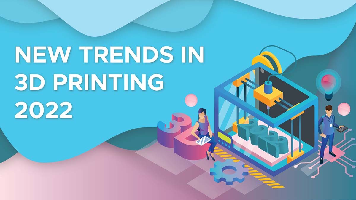 trends in 3D printing