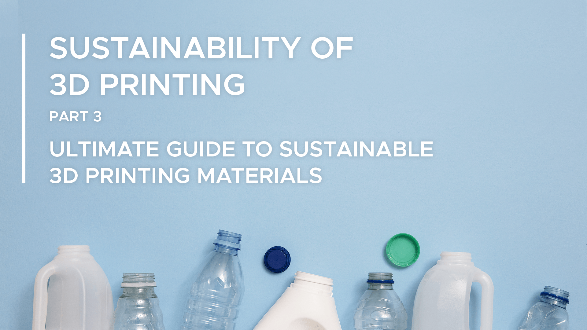 Ultimate guide to sustainable 3D materials: Pathing the way for a circular - Replique